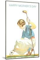 Happy Mother's Day, Woman Golfer-null-Mounted Art Print