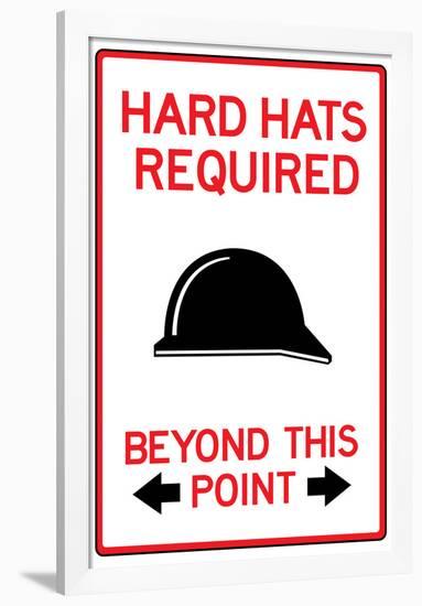 Hard Hats Required Past This Point Sign Poster-null-Framed Poster