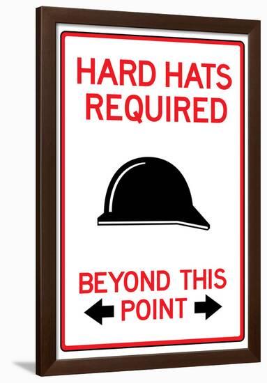 Hard Hats Required Past This Point Sign Poster-null-Framed Poster