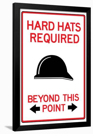 Hard Hats Required Past This Point Sign Poster-null-Framed Poster