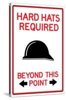 Hard Hats Required Past This Point Sign Poster-null-Stretched Canvas