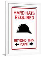 Hard Hats Required Past This Point-null-Framed Art Print