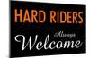 Hard Riders Always Welcome-null-Mounted Poster