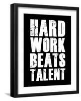 Hard Work Beats Talent-null-Framed Art Print