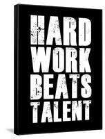 Hard Work Beats Talent-null-Framed Stretched Canvas