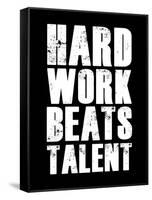 Hard Work Beats Talent-null-Framed Stretched Canvas