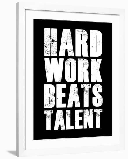 Hard Work Beats Talent-null-Framed Art Print