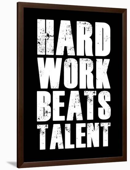 Hard Work Beats Talent-null-Framed Art Print