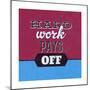 Hard Work Pays Off 1-Lorand Okos-Mounted Premium Giclee Print