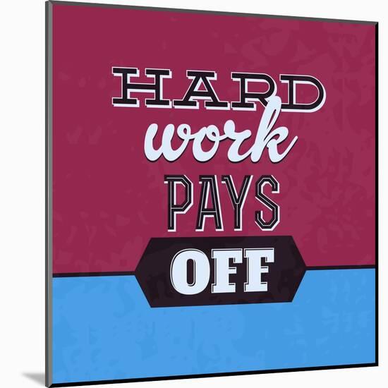 Hard Work Pays Off 1-Lorand Okos-Mounted Art Print