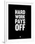 Hard Work Pays Off 1-NaxArt-Framed Art Print