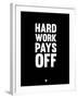 Hard Work Pays Off 1-NaxArt-Framed Art Print