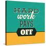 Hard Work Pays Off-Lorand Okos-Stretched Canvas