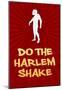 Harlem Shake-null-Mounted Poster