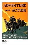 Adventure and Action, Enlist in the Field Artillery-Harry S. Mueller-Framed Stretched Canvas