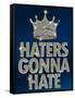 Haters Gonna Hate Blue Bling Poster-null-Framed Stretched Canvas