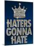 Haters Gonna Hate Blue Bling Poster-null-Mounted Poster