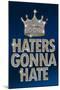 Haters Gonna Hate Blue Bling-null-Mounted Art Print