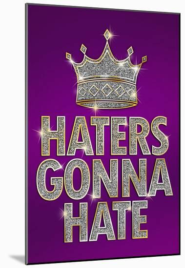 Haters Gonna Hate Purple Bling Poster-null-Mounted Poster