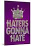 Haters Gonna Hate Purple Bling Poster-null-Mounted Poster