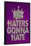 Haters Gonna Hate Purple Bling-null-Framed Poster
