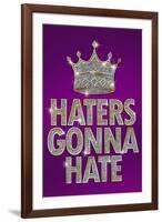 Haters Gonna Hate Purple Bling-null-Framed Art Print