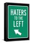 Haters to the Left-null-Framed Stretched Canvas