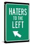 Haters to the Left-null-Stretched Canvas