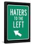 Haters to the Left-null-Framed Poster