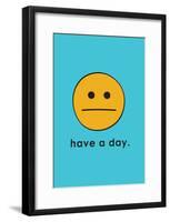 Have A Day-null-Framed Poster