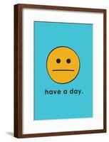 Have A Day-null-Framed Poster