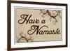 Have A Namaste-null-Framed Art Print