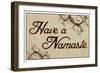 Have A Namaste-null-Framed Premium Giclee Print