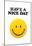 Have a Nice Day Smiley Face-null-Mounted Poster