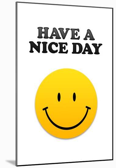 Have a Nice Day Smiley Face-null-Mounted Poster