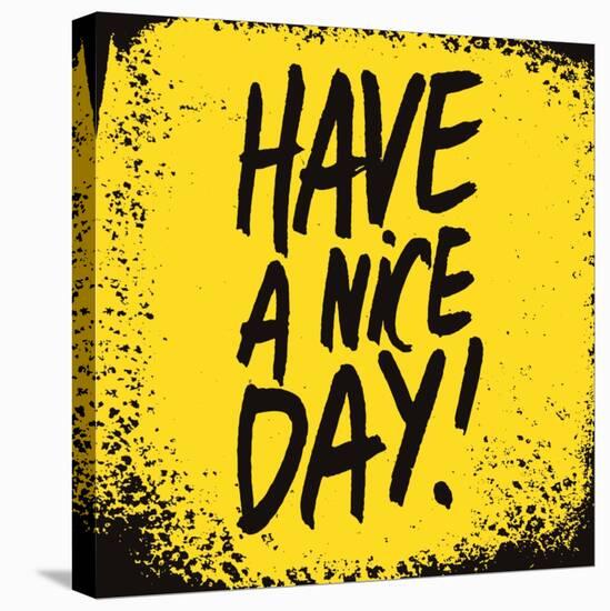 Have a Nice Day-ZOO BY-Stretched Canvas