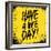 Have a Nice Day-ZOO BY-Framed Premium Giclee Print