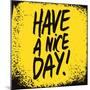 Have a Nice Day-ZOO BY-Mounted Premium Giclee Print