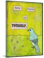 Have Faith in Yourself-Tammy Kushnir-Mounted Giclee Print