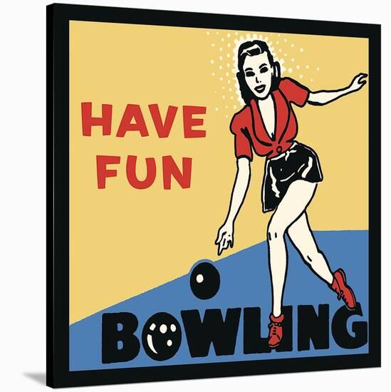 Have Fun Bowling-Retro Series-Stretched Canvas