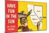 Have Fun in the Sun, Las Vegas, Map, Nevada-null-Mounted Art Print