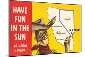 Have Fun in the Sun, Las Vegas, Map, Nevada-null-Mounted Art Print