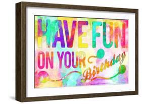 Have Fun On Your Bday-Enrique Rodriguez Jr.-Framed Art Print