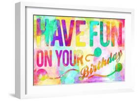 Have Fun On Your Bday-Enrique Rodriguez Jr.-Framed Art Print