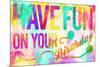 Have Fun On Your Bday-Enrique Rodriguez Jr.-Mounted Art Print