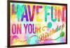 Have Fun On Your Bday-Enrique Rodriguez Jr.-Framed Art Print