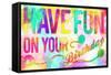 Have Fun On Your Bday-Enrique Rodriguez Jr.-Framed Stretched Canvas