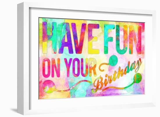 Have Fun On Your Bday-Enrique Rodriguez Jr.-Framed Premium Giclee Print