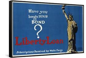 Have You Bought Your Bond? Liberty Loan Poster-Adolf Treidler-Framed Stretched Canvas