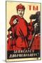 Have You Volunteered for the Red Army?, Soviet Agitprop Poster, 1920-Dmitriy Stakhievich Moor-Mounted Premium Giclee Print